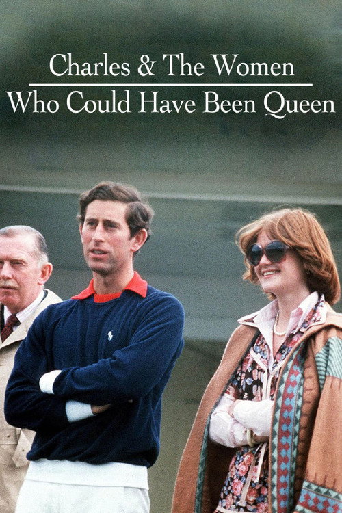 Movie poster for Charles & the Women Who Could Have Been Queen (2021)