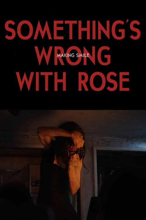 Movie poster for Something's Wrong With Rose: Making Smile (2022)