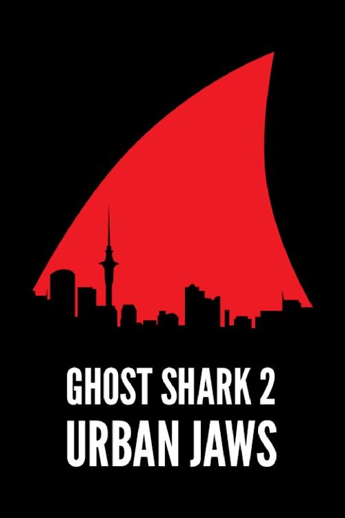 Movie poster for Ghost Shark 2: Urban Jaws (2015)