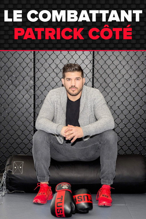 Movie poster for Le combattant : Patrick Côté (2019)