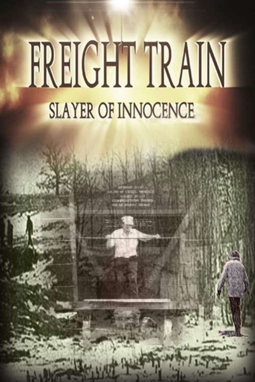 Movie poster for Freight Train: Slayer of Innocence (2017)