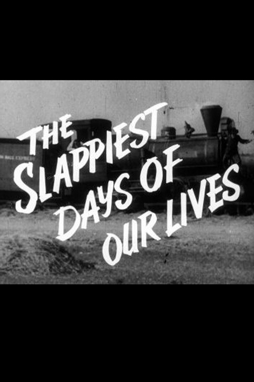 Movie poster for The Slappiest Days of Our Lives (1951)