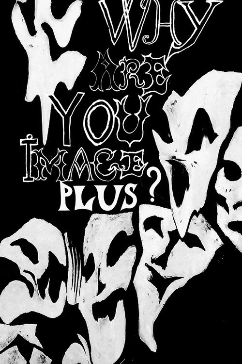 Movie poster for Why Are You Image Plus? (2023)