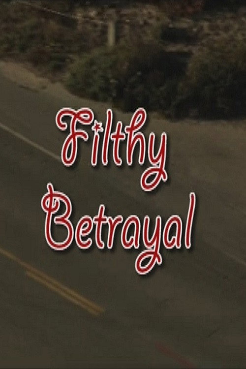 Movie poster for Filthy Betrayal (2013)
