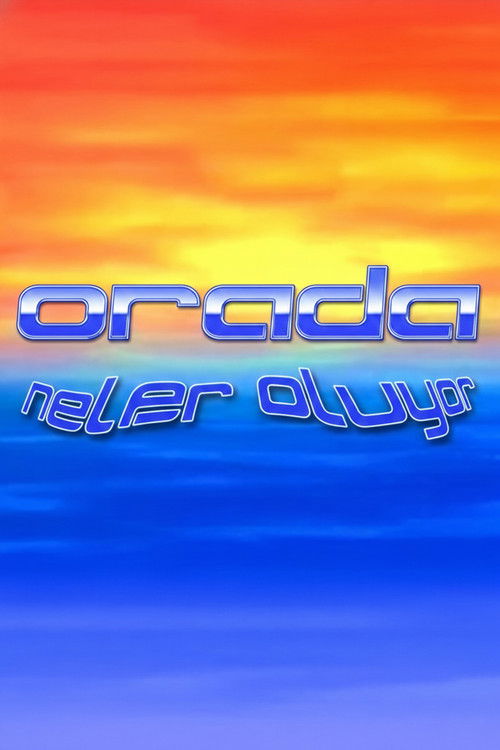 Orada Neler Oluyor poster