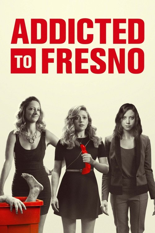 Movie poster for Addicted to Fresno (2015)