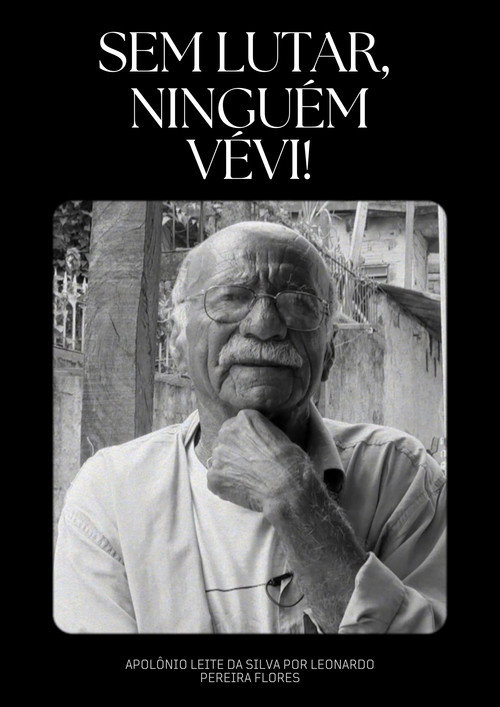 Movie poster for Sem lutar, ninguém vévi!