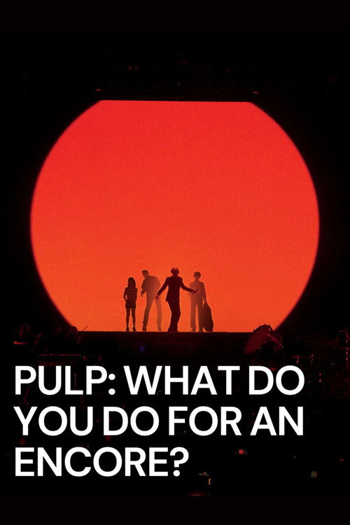 Movie poster for Pulp: What Do You Do for an Encore?