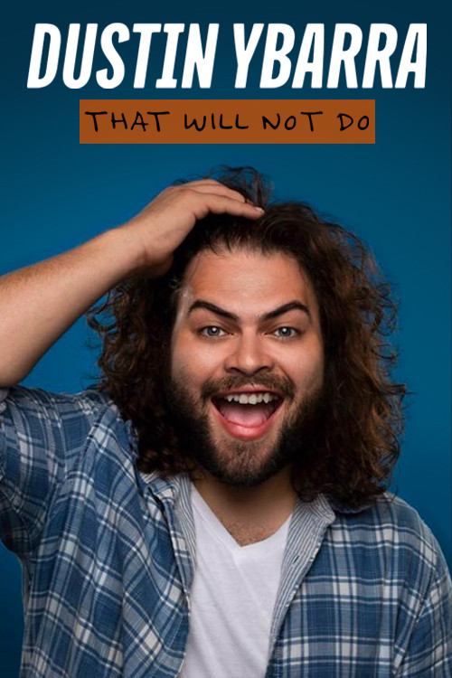 Movie poster for Dustin Ybarra: That Will Not Do (2024)