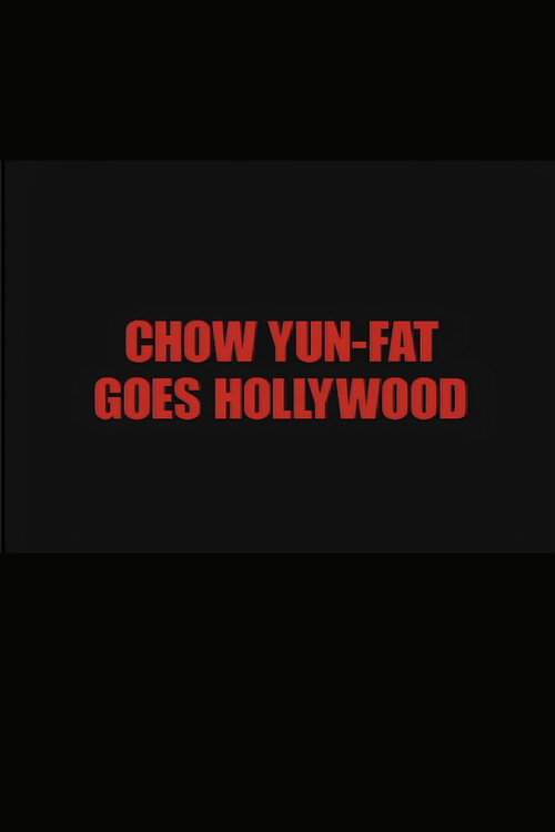 Movie poster for Chow Yun Fat Goes Hollywood (2002)