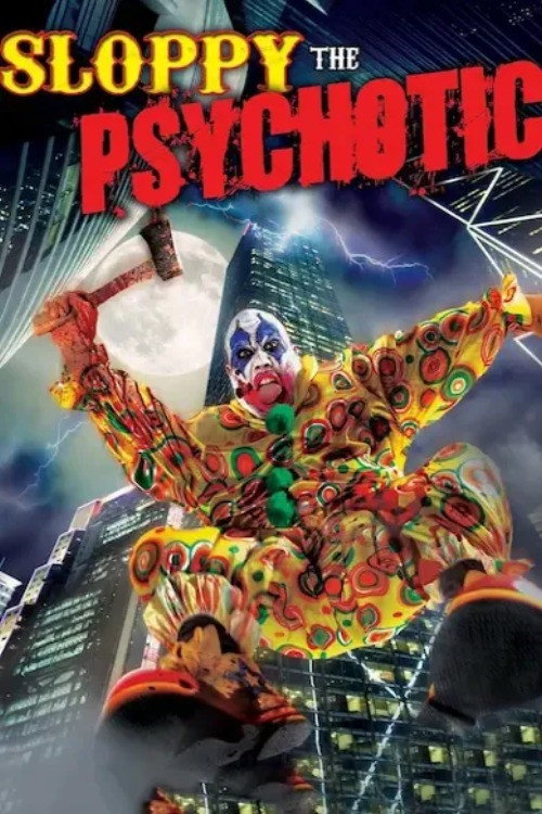 Movie poster for Sloppy the Psychotic (2012)
