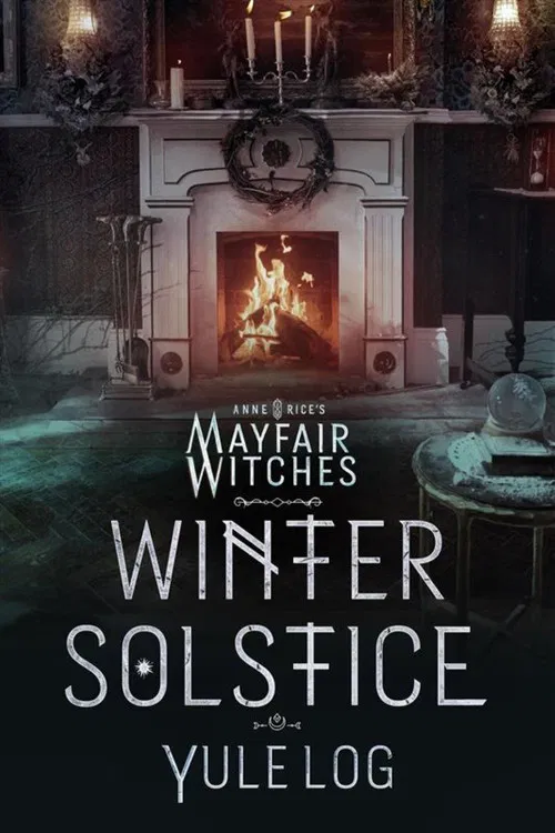 Movie poster for Anne Rice's Mayfair Witches Winter Solstice Yule Log