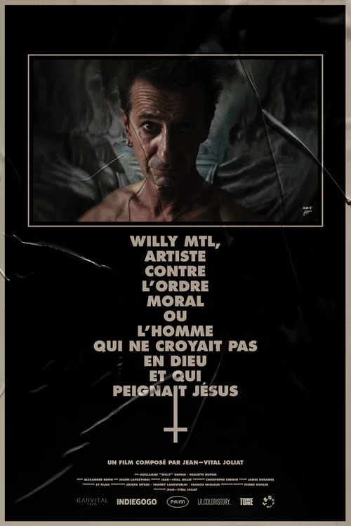 Movie poster for WILLY MTL, ARTISTE CONTRE L'ORDRE MORAL OU L'HOMME QUI NE CROYAIT PAS EN DIEU ET QUI PEIGNAIT JÉSUS (2027)