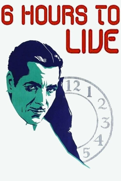 Movie poster for 6 Hours to Live (1932)