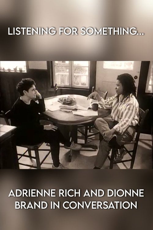 Movie poster for Listening for Something... Adrienne Rich and Dionne Brand in Conversation (1996)