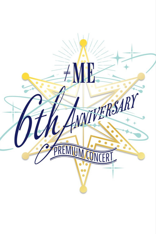 Movie poster for ≠ME 6th ANNIVERSARY PREMIUM CONCERT