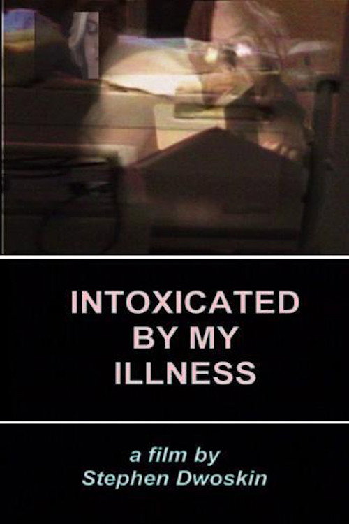 Movie poster for Intoxicated By My Illness (2001)