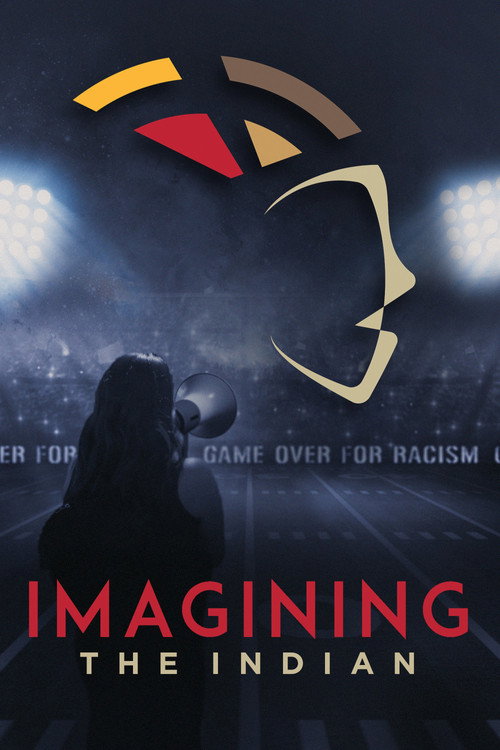 Movie poster for Imagining the Indian: The Fight Against Native American Mascoting (2021)