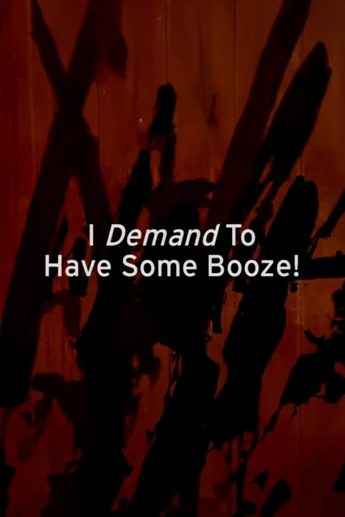 Movie poster for I Demand to Have Some Booze! (1999)