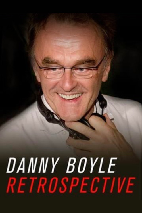 Movie poster for Danny Boyle: Retrospective (2013)