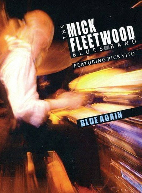 Movie poster for The Mick Fleetwood Blues Band Feat. Rick Vito: Blue Again (2010)