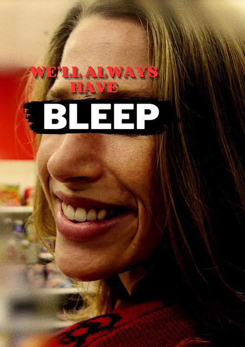 Movie poster for We'll Always Have --BLEEP-- (2023)