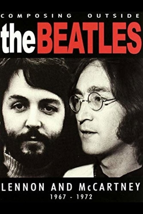 Movie poster for The Beatles - Composing Outside The Beatles: Lennon & McCartney 1967-1972 (2009)