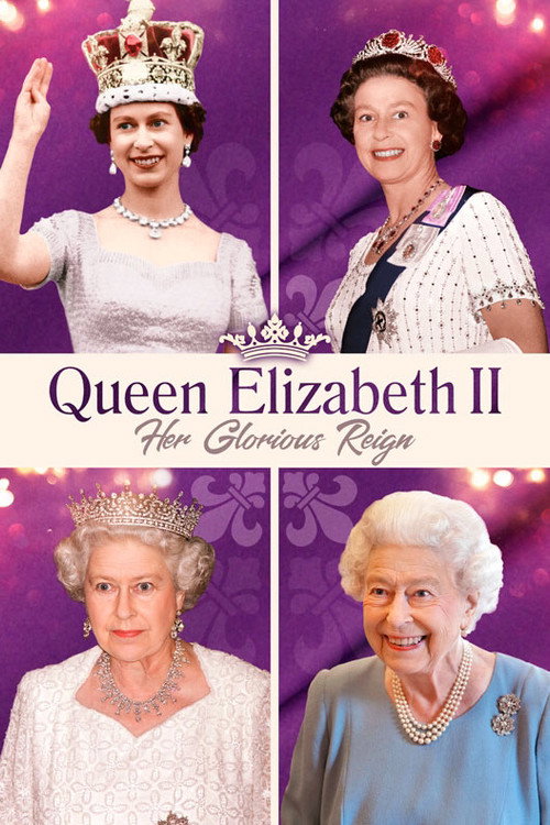 Movie poster for Queen Elizabeth II: Her Glorious Reign (2022)