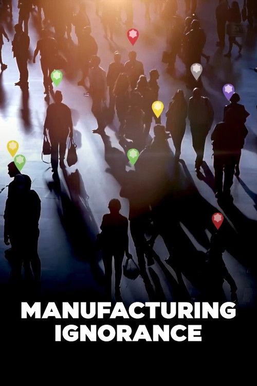 Movie poster for Manufacturing Ignorance (2020)