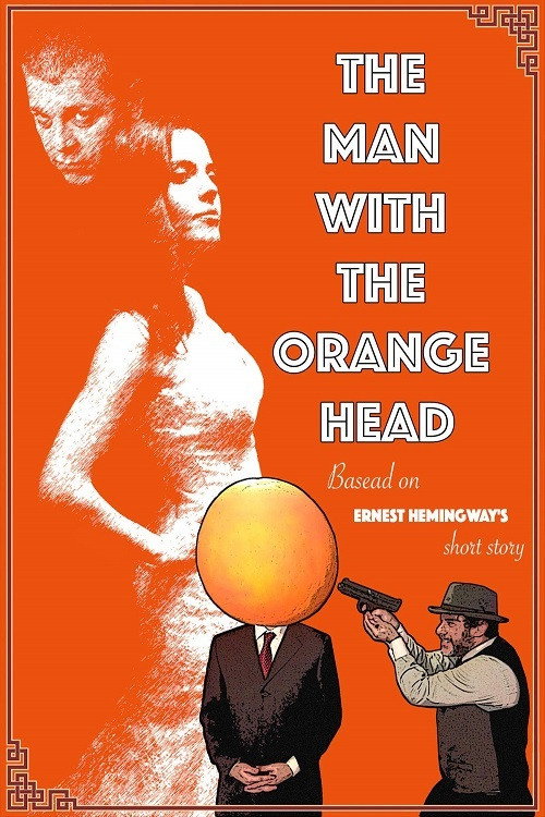 Movie poster for The Man With the Orange Head (2017)