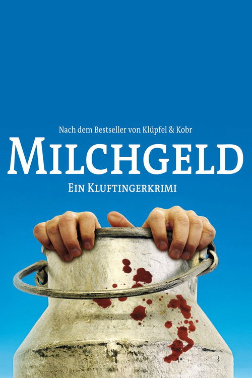 Movie poster for Milchgeld. Ein Kluftingerkrimi (2012)