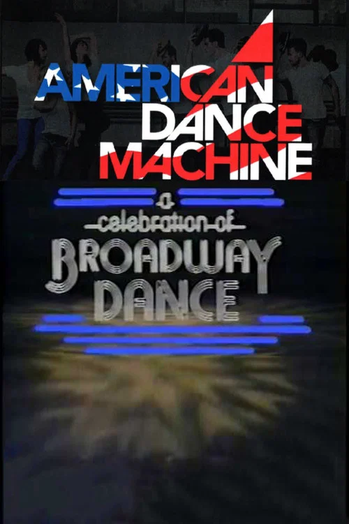 Movie poster for American Dance Machine Presents a Celebration of Broadway Dance (1983)