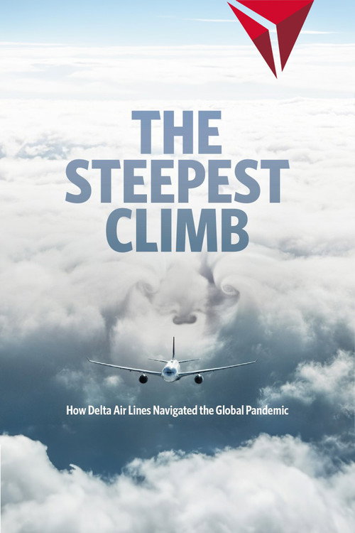 Movie poster for The Steepest Climb: How Delta Air Lines Navigated the Global Pandemic (2023)