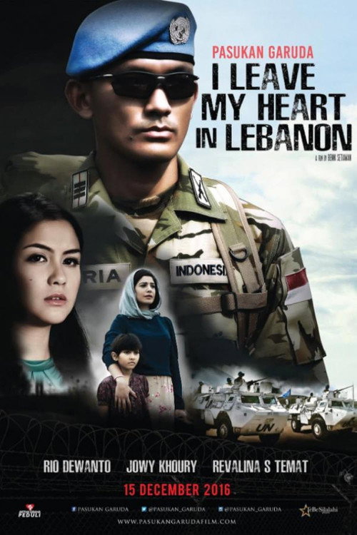 Movie poster for Pasukan Garuda: I Leave My Heart In Lebanon (2016)