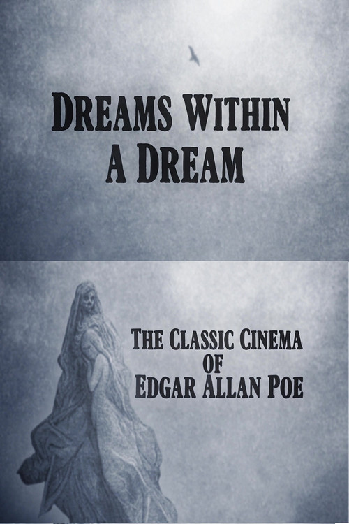 Movie poster for Dreams Within a Dream: The Classic Cinema of Edgar Allan Poe (2019)