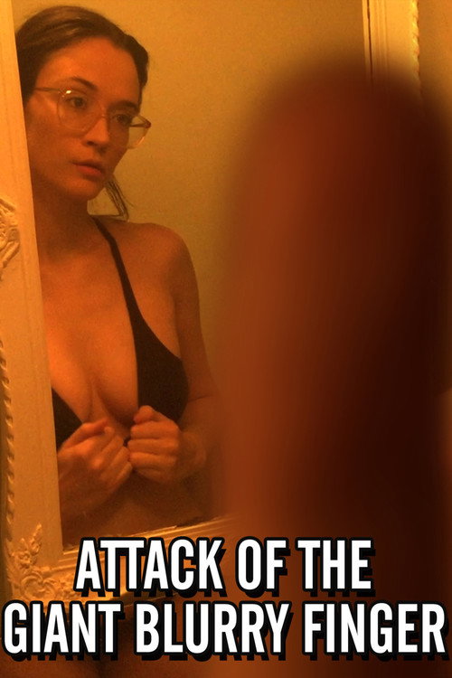 Movie poster for Attack of the Giant Blurry Finger (2021)