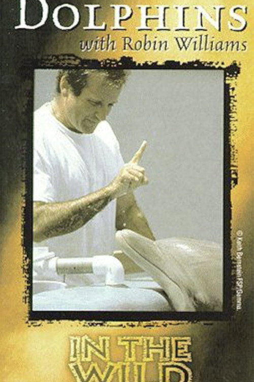Movie poster for In the Wild: Dolphins With Robin Williams (1994)