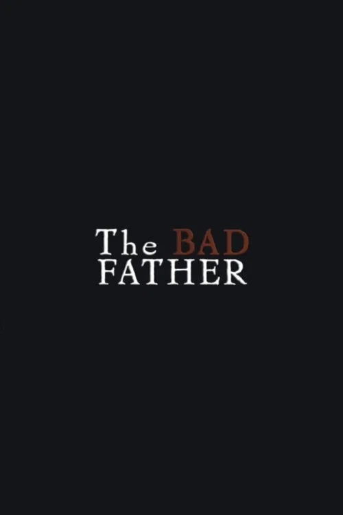 Movie poster for The Bad Father (2002)