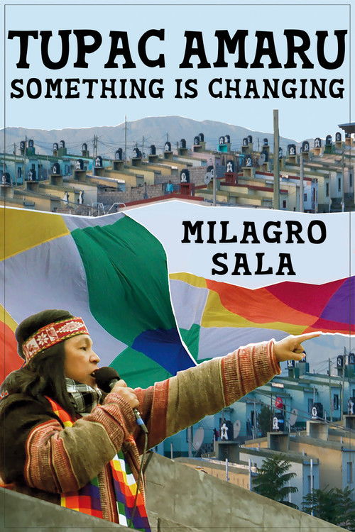 Movie poster for Tupac Amaru, algo está cambiando: something is changing (2012)