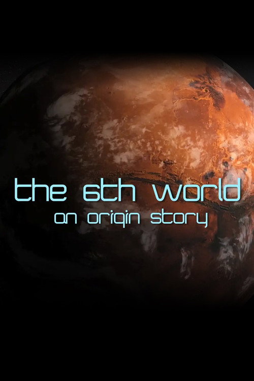 Movie poster for The 6th World (2012)