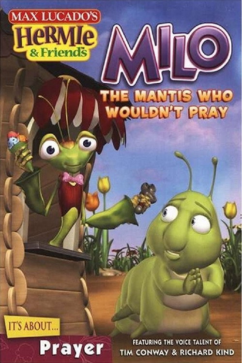 Movie poster for Hermie & Friends: Milo the Mantis Who Wouldn't Pray (2007)