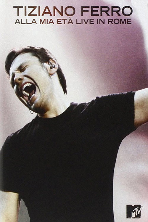 Movie poster for Tiziano Ferro - Alla mia età - Live in Rome (2009)