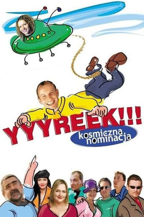 Movie poster for Yyyreek!!! Kosmiczna nominacja (2002)
