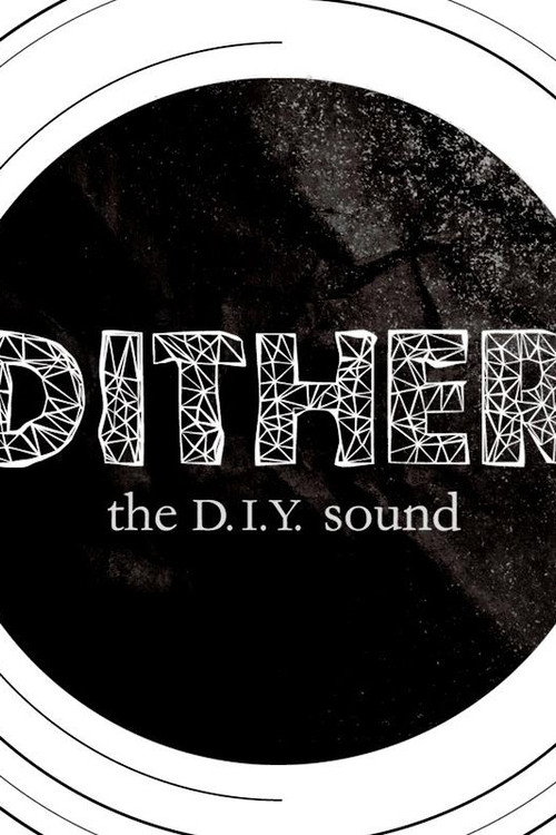 Movie poster for Dither: The D.I.Y. Sound (2013)