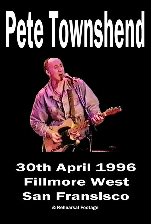 Movie poster for Pete Townshend - Live at Fillmore West, April 30th, 1996 (1996)