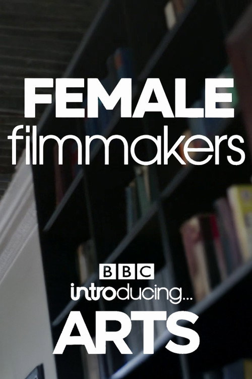 Movie poster for Female Filmmakers: BBC Introducing Arts (2020)