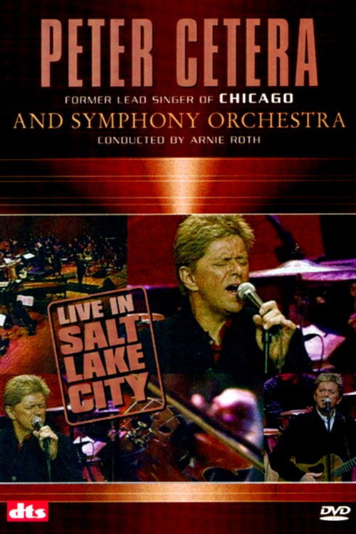 Movie poster for Peter Cetera | Live in Salt Lake City (2004)