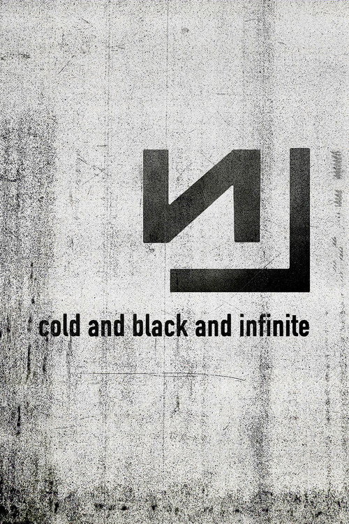 Movie poster for Nine Inch Nails: Live - Cold and Black and Infinite (2020)