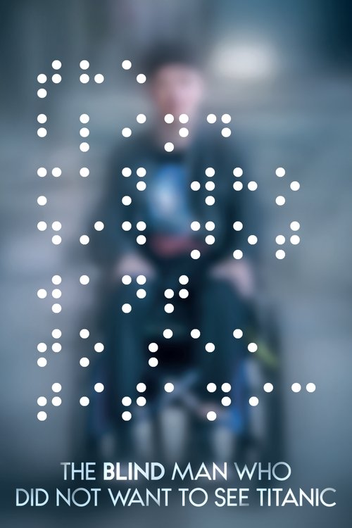 Movie poster for The Blind Man Who Did Not Want to See Titanic (2021)