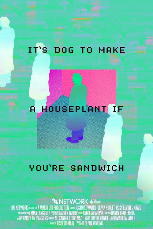 Movie poster for It's Dog to Make A Houseplant If You're Sandwich (2022)